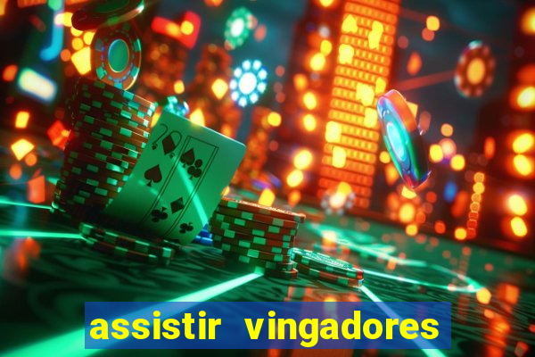 assistir vingadores ultimato completo dublado gratis